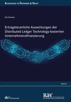 Kremer | Ertragsteuerliche Auswirkungen der Distributed Ledger Technology-basierten Unternehmensfinanzierung | E-Book | sack.de