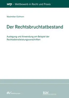 Eichhorn |  Der Rechtsbruchtatbestand | eBook | Sack Fachmedien
