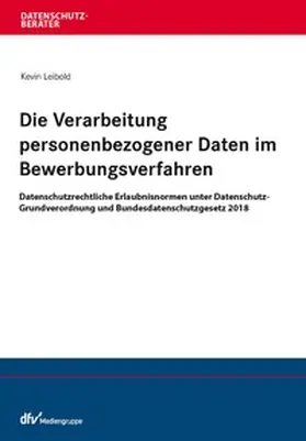 Leibold |  Die Verarbeitung personenbezogener Daten im Bewerbungsverfahren | eBook | Sack Fachmedien