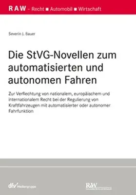 Bauer |  Die StVG-Novellen zum automatisierten und autonomen Fahren | eBook | Sack Fachmedien