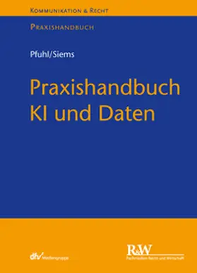 Pfuhl / Siems |  Praxishandbuch KI und Daten | eBook | Sack Fachmedien