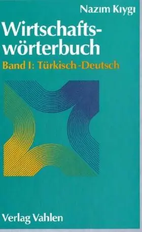 Kiygi |  Wirtschaftswörterbuch  Bd. I: Türkisch-Deutsch | Buch |  Sack Fachmedien