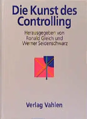 Gleich / Seidenschwarz |  Die Kunst des Controlling | Buch |  Sack Fachmedien
