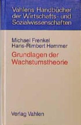 Frenkel / Hemmer | Grundlagen der Wachstumstheorie | Buch | 978-3-8006-2396-9 | sack.de