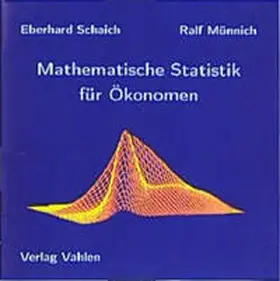 Schaich / Münnich |  Mathematische Statistik für Ökonomen  Lernprogramm | Sonstiges |  Sack Fachmedien