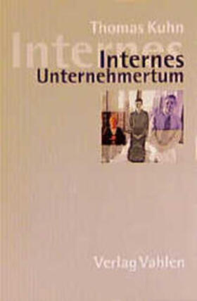 Kuhn | Internes Unternehmertum | Buch | 978-3-8006-2631-1 | sack.de