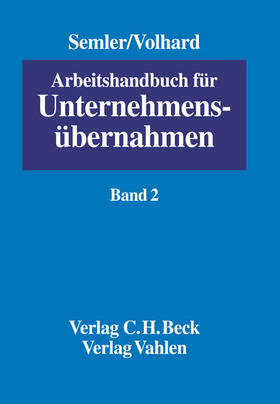 Semler / Volhard | Arbeitshandbuch für Unternehmensübernahmen  Bd. 2: Das neue Übernahmerecht | Buch | 978-3-8006-2766-0 | sack.de