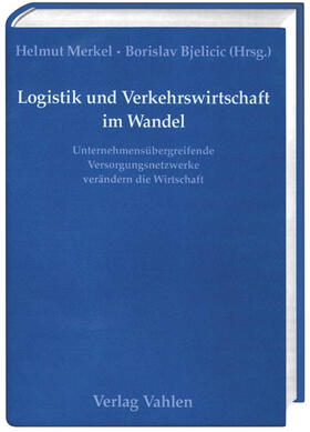 Merkel / Bjelicic |  Logistik und Verkehrswirtschaft im Wandel | Buch |  Sack Fachmedien