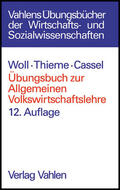 Woll / Thieme / Cassel |  Übungsbuch zur Allgemeinen Volkswirtschaftslehre | Buch |  Sack Fachmedien
