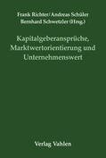 Richter / Schüler / Schwetzler |  Kapitalgeberansprüche, Marktwertorientierung und Unternehmenswert | Buch |  Sack Fachmedien