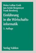 Grob / Reepmeyer / Bensberg |  Einführung in die Wirtschaftsinformatik | Buch |  Sack Fachmedien