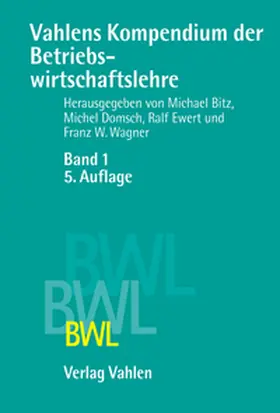 Bitz / Domsch / Ewert |  Vahlens Kompendium der Betriebswirtschaftslehre  Bd. 1 | Buch |  Sack Fachmedien
