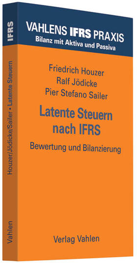 Houzer / Jödicke / Sailer | Latente Steuern nach IFRS | Buch | 978-3-8006-3155-1 | sack.de