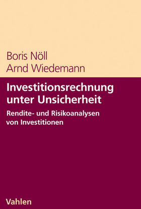 Wiedemann / Nöll | Investitionsrechnung unter Unsicherheit | Buch | 978-3-8006-3162-9 | sack.de
