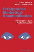 Hofbauer / Hohemnleitner / Hohenleitner |  Erfolgreiche Marketingkommunikation | Buch |  Sack Fachmedien