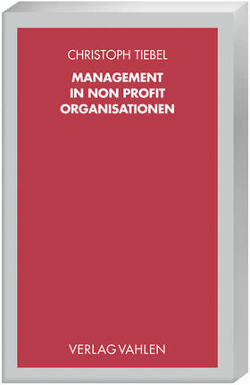 Tiebel | Management in Non Profit Organisationen | Buch | 978-3-8006-3316-6 | sack.de