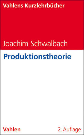 Schwalbach | Produktionstheorie | Buch | 978-3-8006-3460-6 | sack.de