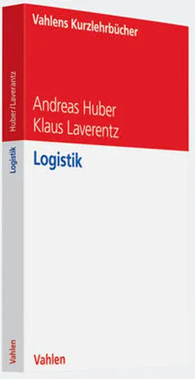 Huber / Laverentz | Logistik | Buch | 978-3-8006-3642-6 | www.sack.de