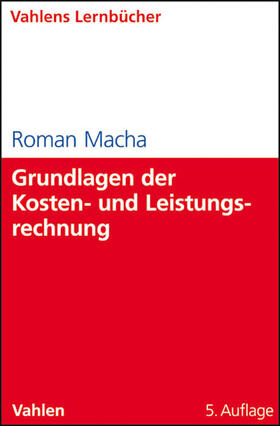 Macha | Grundlagen der Kosten- und Leistungsrechnung | Buch | 978-3-8006-3682-2 | sack.de