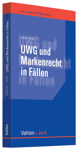 Säcker / Wolf | UWG und Markenrecht in Fällen | Buch | 978-3-8006-3690-7 | sack.de