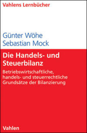Wöhe / Mock | Die Handels- und Steuerbilanz | Buch | 978-3-8006-3715-7 | sack.de