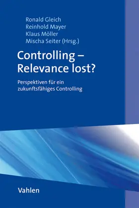 Gleich / Mayer / Möller |  Controlling - Relevance lost? | Buch |  Sack Fachmedien