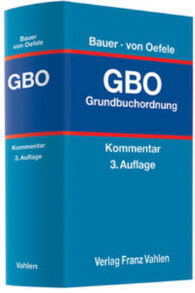 Bauer / Oefele | Grundbuchordnung | Buch | 978-3-8006-3968-7 | sack.de