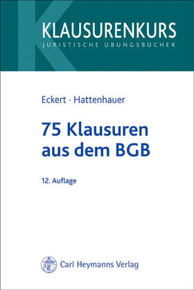 Eckert / Hattenhauer | 75 Klausuren aus dem BGB | Buch | 978-3-8006-4043-0 | sack.de