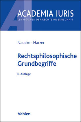 Naucke / Harzer | Rechtsphilosophische Grundbegriffe | Buch | 978-3-8006-4168-0 | sack.de