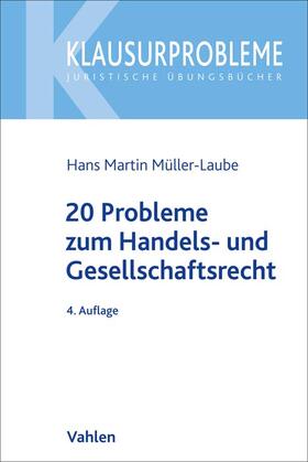 Müller-Laube | 20 Probleme zum Handels- und Gesellschaftsrecht | Buch | 978-3-8006-4169-7 | sack.de