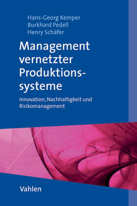 Kemper / Pedell / Schäfer | Management vernetzter Produktionssysteme | Buch | 978-3-8006-4224-3 | sack.de