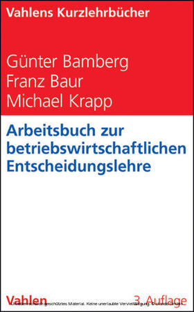 Bamberg / Baur / Krapp |  Arbeitsbuch zur betriebswirtschaftlichen Entscheidungslehre | eBook | Sack Fachmedien