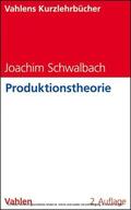 Schwalbach |  Produktionstheorie | eBook | Sack Fachmedien