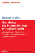 Enders |  Grundzüge des Internationalen Wirtschaftsrechts | eBook | Sack Fachmedien