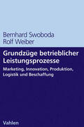 Swoboda / Weiber |  Grundzüge betrieblicher Leistungsprozesse | Buch |  Sack Fachmedien