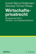 Aunert-Micus / Güllemann / Streckel |  Wirtschaftsprivatrecht | Buch |  Sack Fachmedien