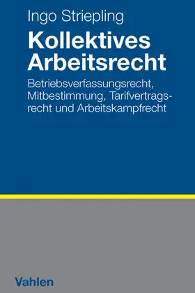 Striepling | Kollektives Arbeitsrecht | Buch | 978-3-8006-4684-5 | www.sack.de