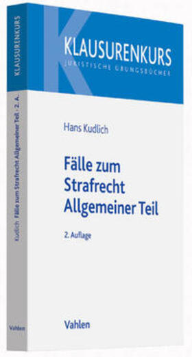 Kudlich | Fälle zum Strafrecht Allgemeiner Teil | Buch | 978-3-8006-4746-0 | sack.de