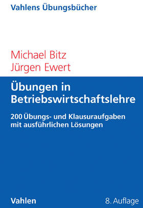 Bitz / Ewert | Übungen in Betriebswirtschaftslehre | Buch | 978-3-8006-4779-8 | sack.de