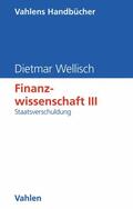 Wellisch |  Finanzwissenschaft III: Staatsverschuldung | eBook | Sack Fachmedien