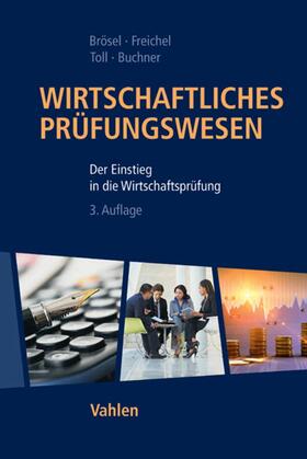 Brösel / Freichel / Toll | Wirtschaftliches Prüfungswesen | E-Book | sack.de