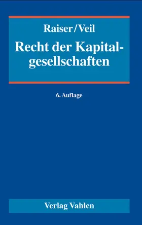 Raiser / Veil | Recht der Kapitalgesellschaften | Buch | 978-3-8006-4912-9 | www.sack.de