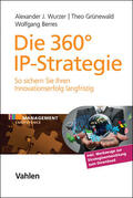 Wurzer / Grünewald / Berres |  Die 360° IP-Strategie | Buch |  Sack Fachmedien