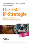 Wurzer / Grünewald / Berres |  Die 360° IP-Strategie | eBook | Sack Fachmedien