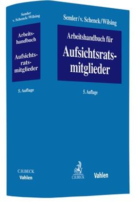 Schenck / Wilsing / Semler | Arbeitshandbuch für Aufsichtsratsmitglieder | Buch | 978-3-8006-5168-9 | sack.de