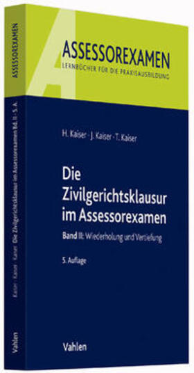 Kaiser | Die Zivilgerichtsklausur im Assessorexamen | Buch | 978-3-8006-5170-2 | sack.de