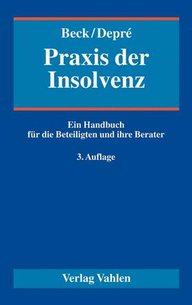 Beck / Depré | Praxis der Insolvenz | Buch | 978-3-8006-5187-0 | sack.de