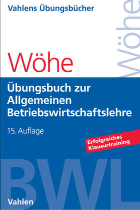 Wöhe / Döring / Brösel |  Übungsbuch zur Einführung in die Allgemeine Betriebswirtschaftslehre | Buch |  Sack Fachmedien