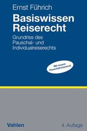 Führich | Führich, E: Basiswissen Reiserecht | Buch | 978-3-8006-5221-1 | sack.de