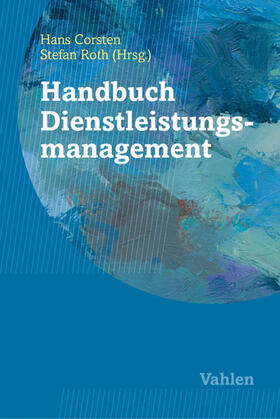 Corsten / Roth | Handbuch Dienstleistungsmanagement | Buch | 978-3-8006-5242-6 | sack.de